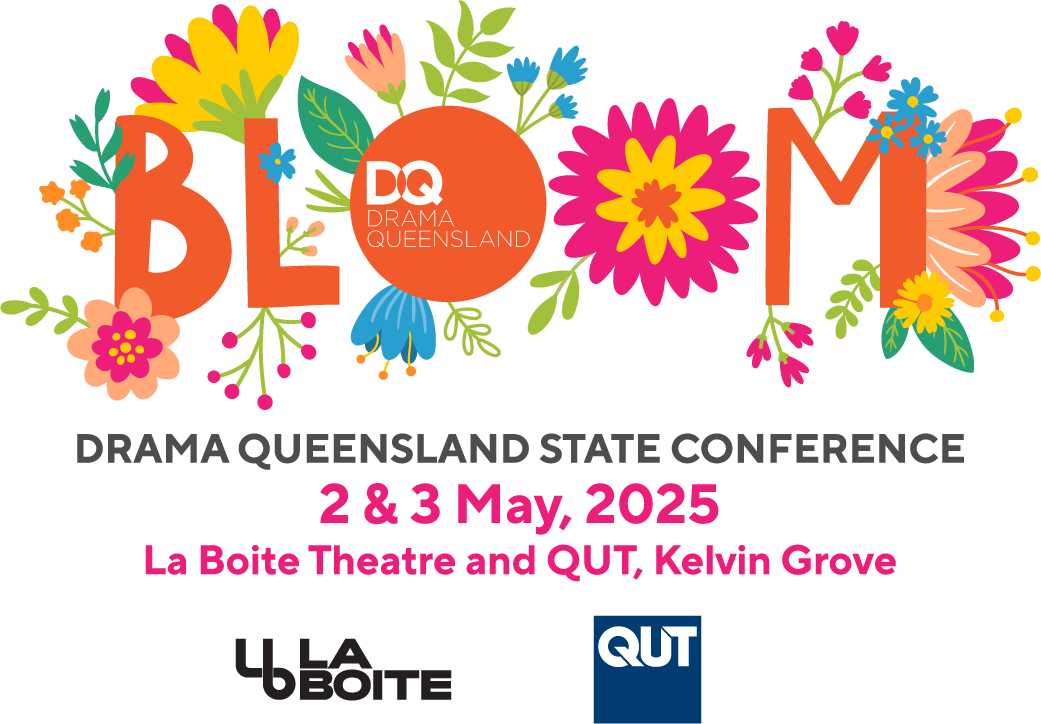 Bloom - Drama Queensland State Conference 2025